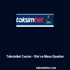 Taksimbet Casino - Slot ve Masa Oyunları