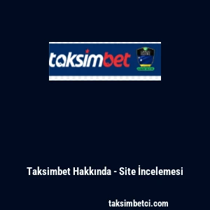 Taksimbet Hakkında - Site İncelemesi